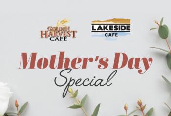 MOTHER'S DAY CAFE SPECIAL